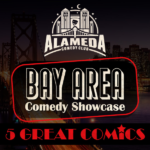 Bay Area Comedy Showcase @ Alameda Comedy Club