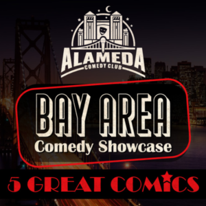 Bay Area Comedy Showcase at Alameda Comedy Club