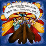 Ship of Fools: A Giant Puppet Odyssey